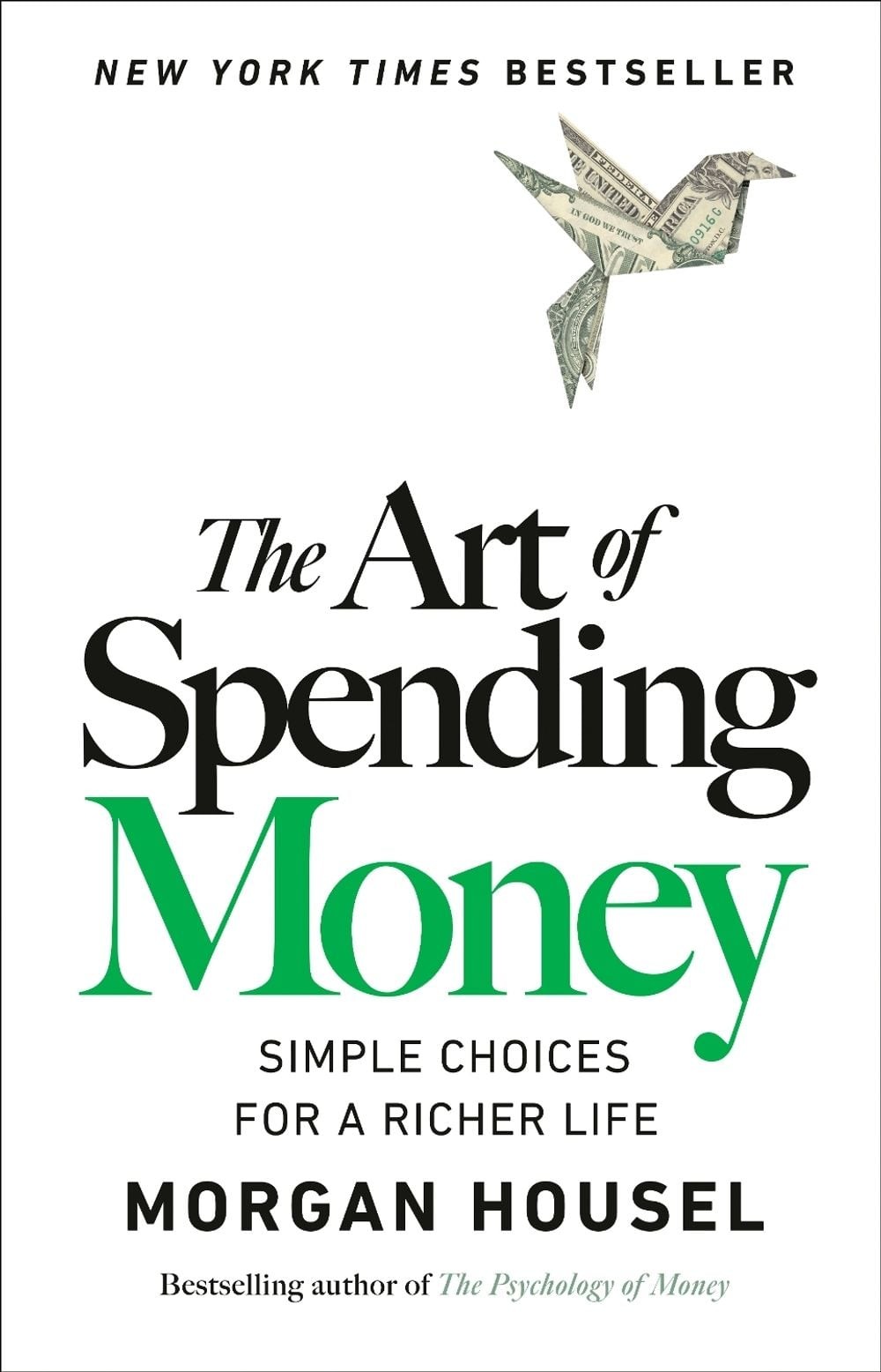 The Art of Spending Money: Simple Choices for a Richer Life by Morgan Housel (En
