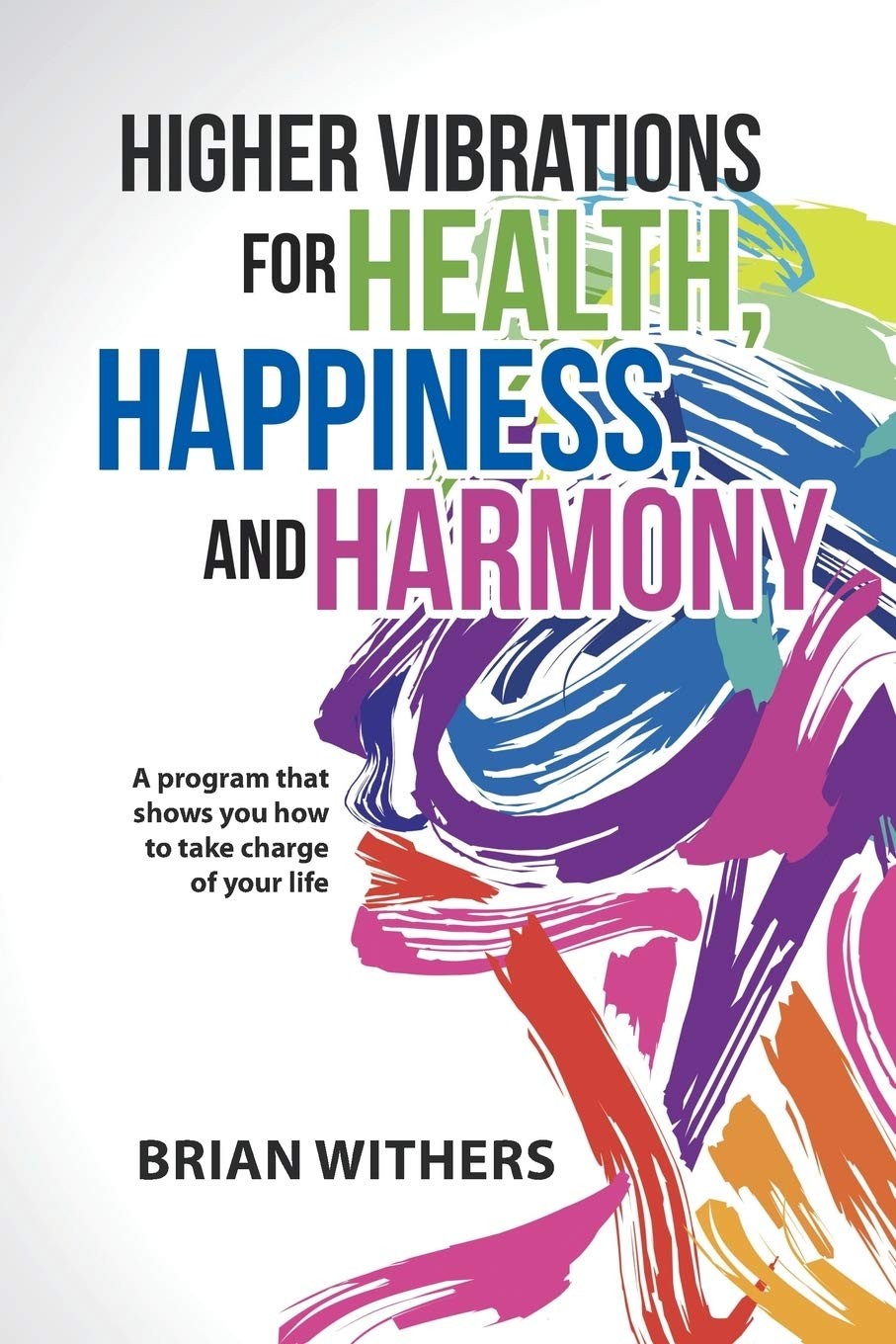 Higher Vibrations for Health, Happiness, and Harmony: A program that shows y…