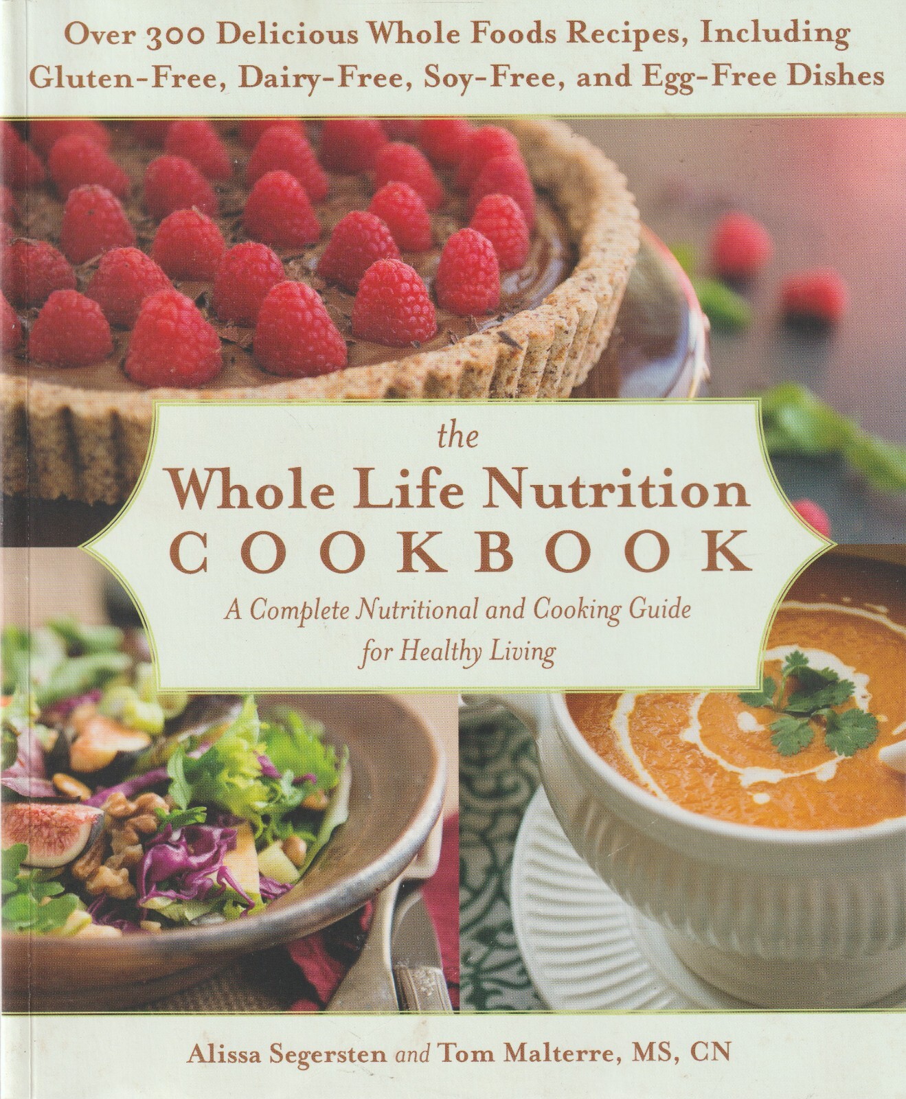 The Whole Life Nutrition Cookbook – Alissa Segersten & Tom Malterre