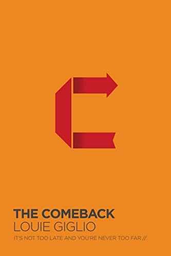 The Comeback: It’s Not Too Late and – Hardcover, by Giglio Louie – Very Good b