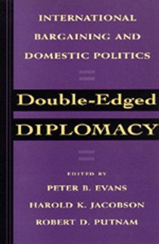 Double-Edged Diplomacy : International Bargaining and Domestic Politics, Pape…