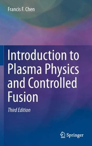 Introduction to Plasma Physics and Controlled Fusion by Francis Chen: Used