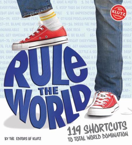 Rule the World: 119 Shortcuts to Total W- hardcover-spiral, Klutz, 9781591748496