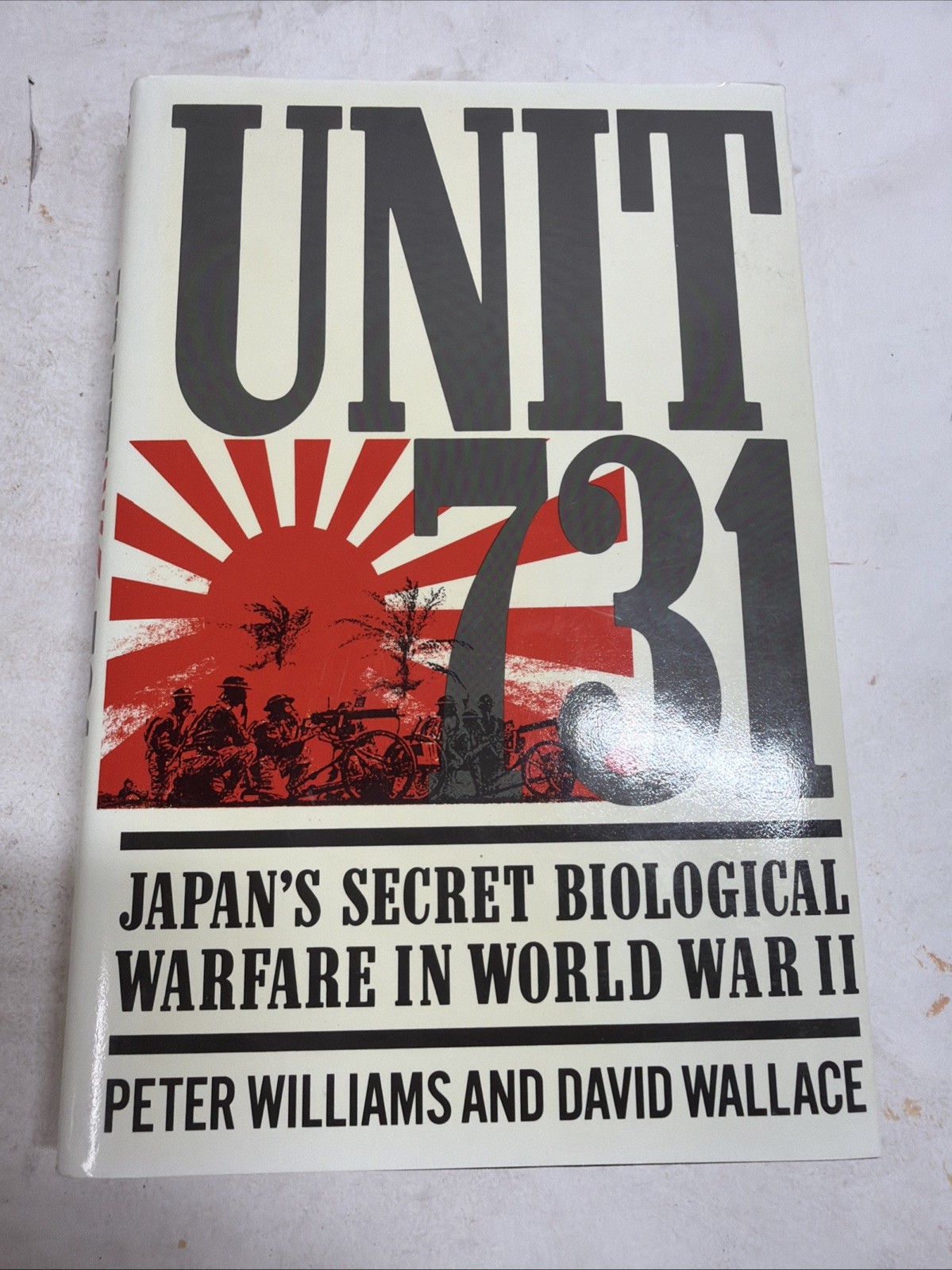 UNIT 731: Japan’s Secret Biological Warfare in World War II 1st American Edition