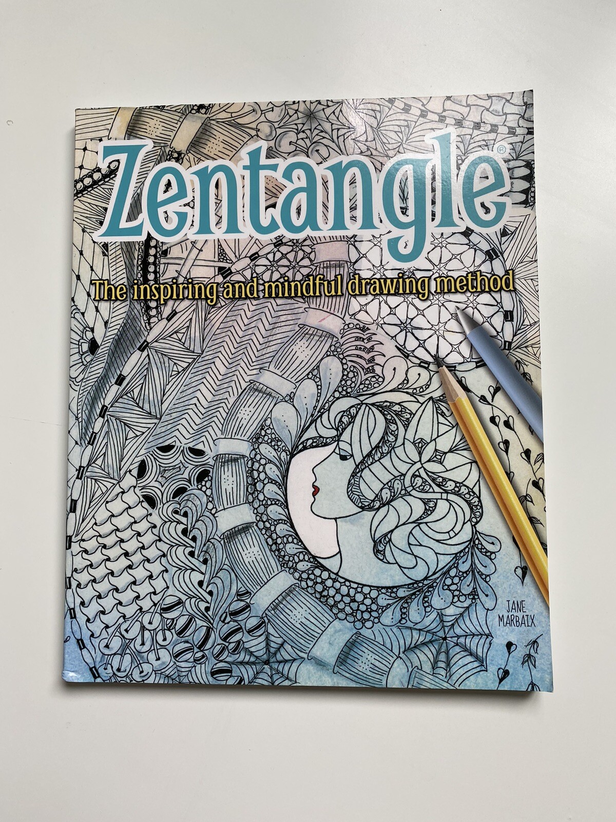Zentangle, the Inspiring and Mindful Drawing Method by Jane Marbaix