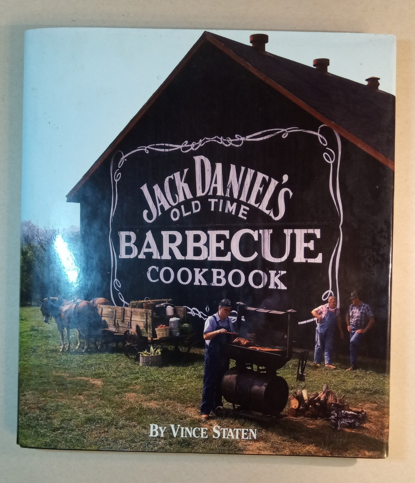 Jack Daniel’s Old Time Barbecue Cookbook. Vince Stanton. VGT 1991. 191 Pages