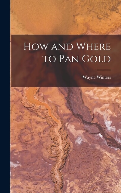 How And Where To Pan Gold