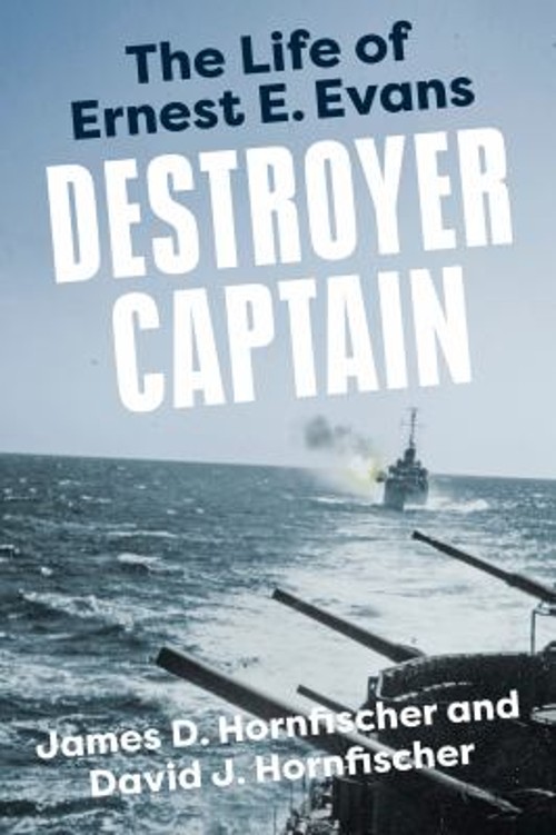 Destroyer Captain : The Life of Ernest E. Evans Paperback