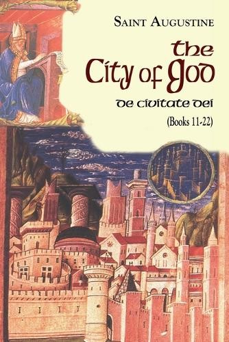 Saint Augustine of Hippo The City of God (De Civitate dei) (Paperback)