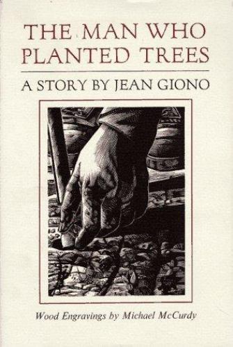 The Man Who Planted Trees by Jean. Wood Engravings by Michael McCurdy Giono