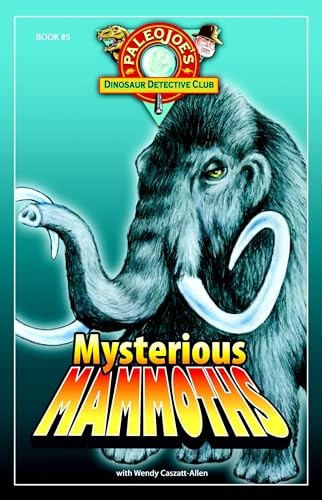 Mysterious Mammoths (Paleojoe’s Dinosaur Detective Club) – Paperback – VERY GOOD