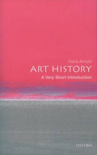 Art History: A Very Short Introduction – Paperback By Arnold, Dana – VERY GOOD