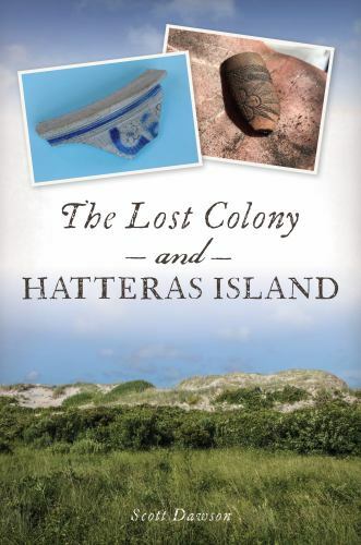 The Lost Colony and Hattera- Scott Dawson, 9781467144339, paperback, AUTOGRAPHED