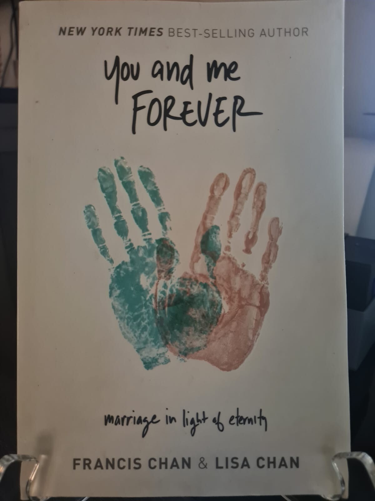 You and Me Forever, Marriage in Light of Eternity, by Francis Chan & Lisa Chan