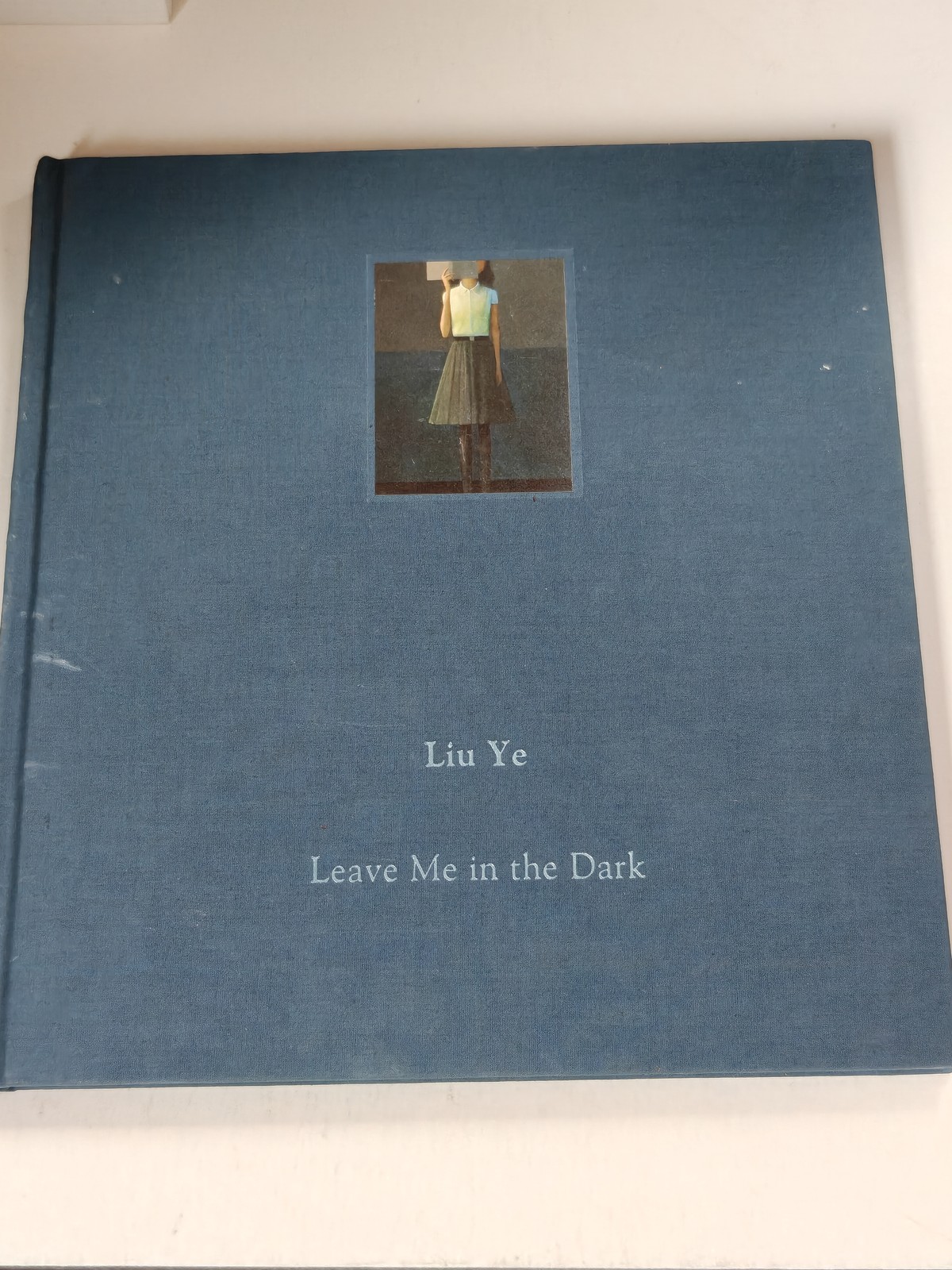 Liu Ye: Leave Me in the Dark – Sperone Westwater Art Book Hardcover