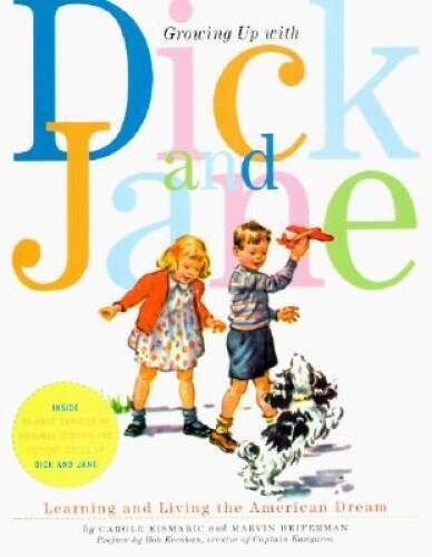Growing Up with Dick and Jane: Learning and Living the Am – VERY GOOD