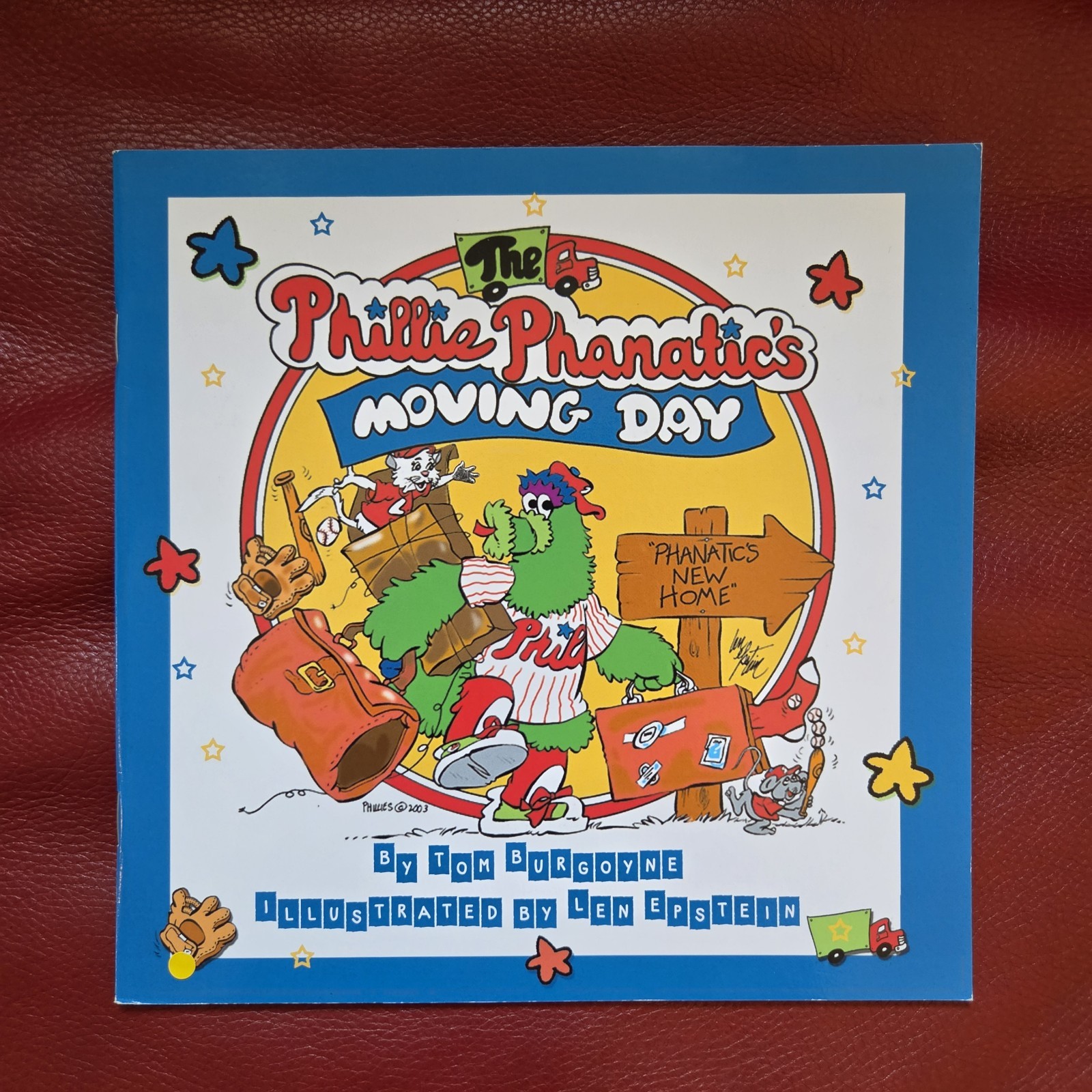 The Phillie Phanatic’s Moving Day Book Copyright 2003 By The PHILLIES MLB Mascot