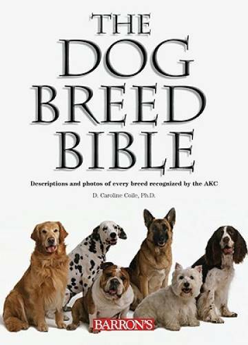 The Dog Breed Bible: Descriptions and Photos of Every Breed Recognized by – GOOD