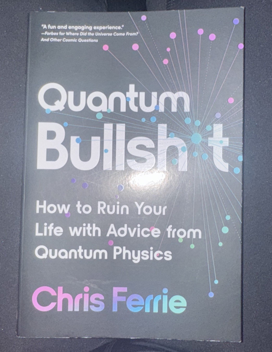 Quantum Bullsh*t How to Ruin Your Life With Advice fr Quantum Physics Ferrie PB