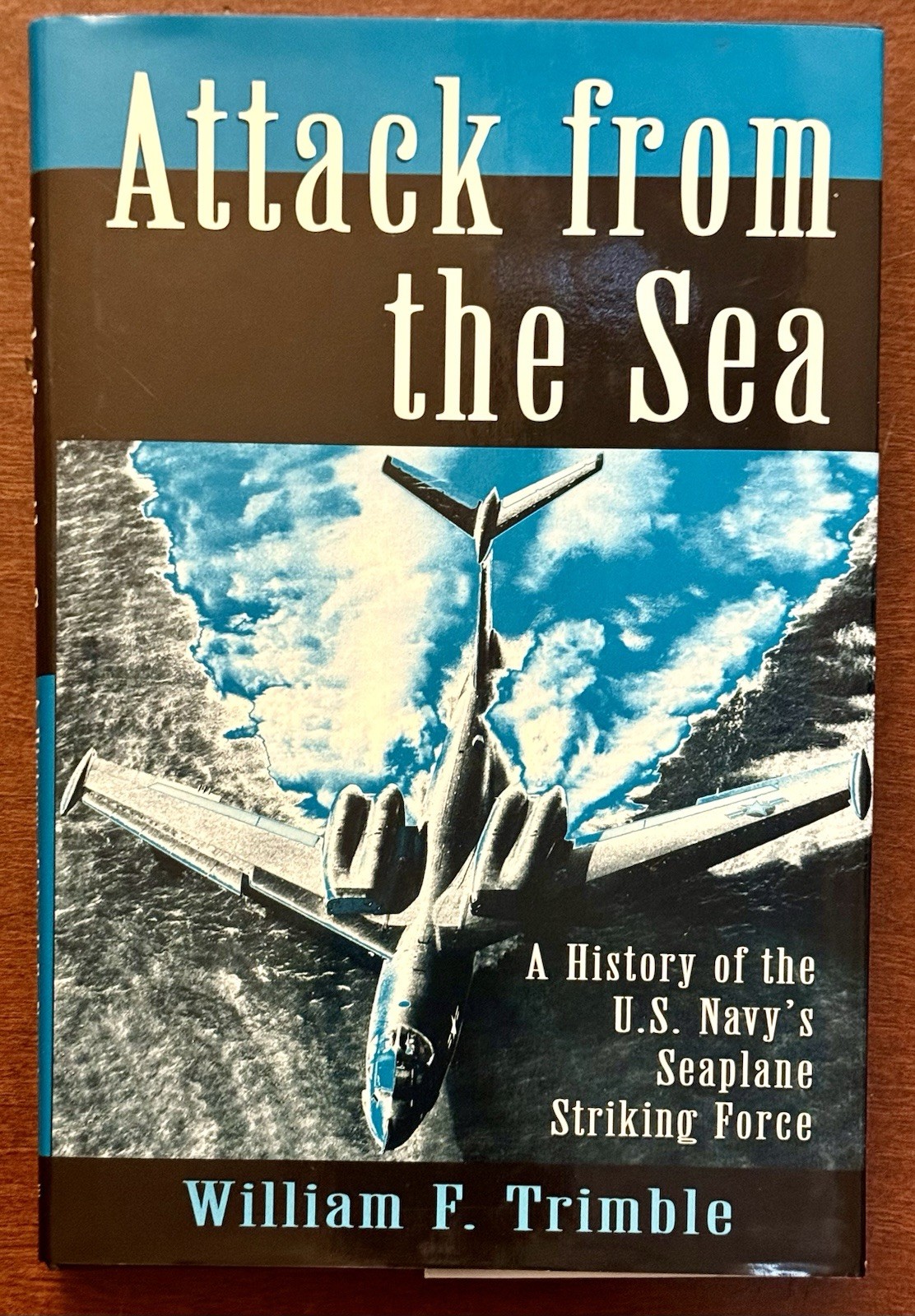 Attack from the Sea : A History of the U.S. Navy’s Seaplane Striking Force