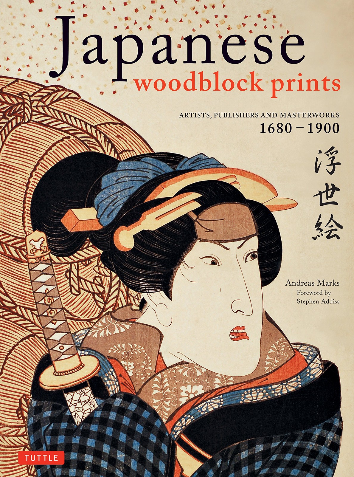 Japanese Woodblock Prints: Artists, Publishers and Masterworks: 1680 – 1900, Mar