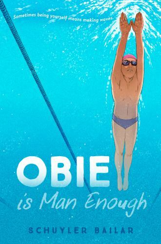Obie Is Man Enough by Schuyler Bailar (English) 2021 Random House Hardcover Book