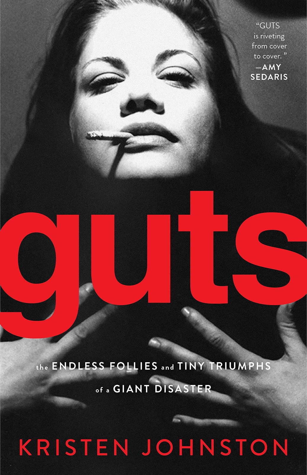 Guts: The Endless Follies and Tiny Triumphs of a Giant Disaster – hardcover …