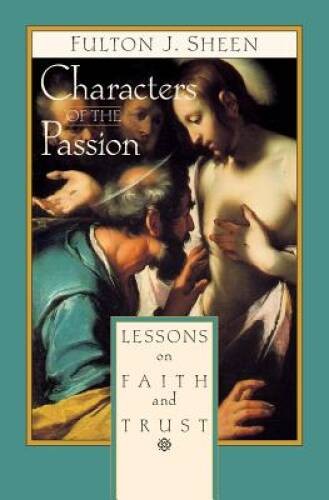 Characters of the Passion: Lessons on Faith and Trust – Paperback – VERY GOOD