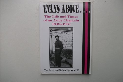 ‘Evans above-!: The life and times of an Army Chaplain 1942-1… by Walter Evans