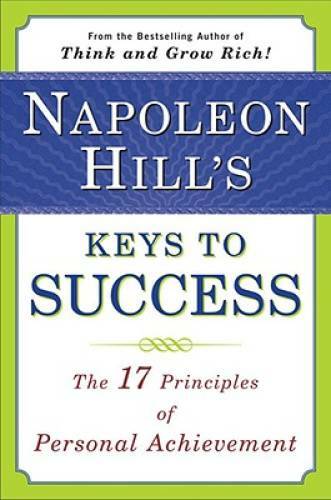 Napoleon Hill’s Keys to Success: The 17 Principles of Personal Achi – GOOD