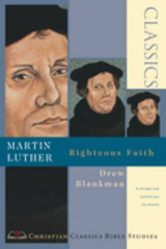 Martin Luther : Righteous Faith, Paperback by Blankman, Drew, Like New Used, …