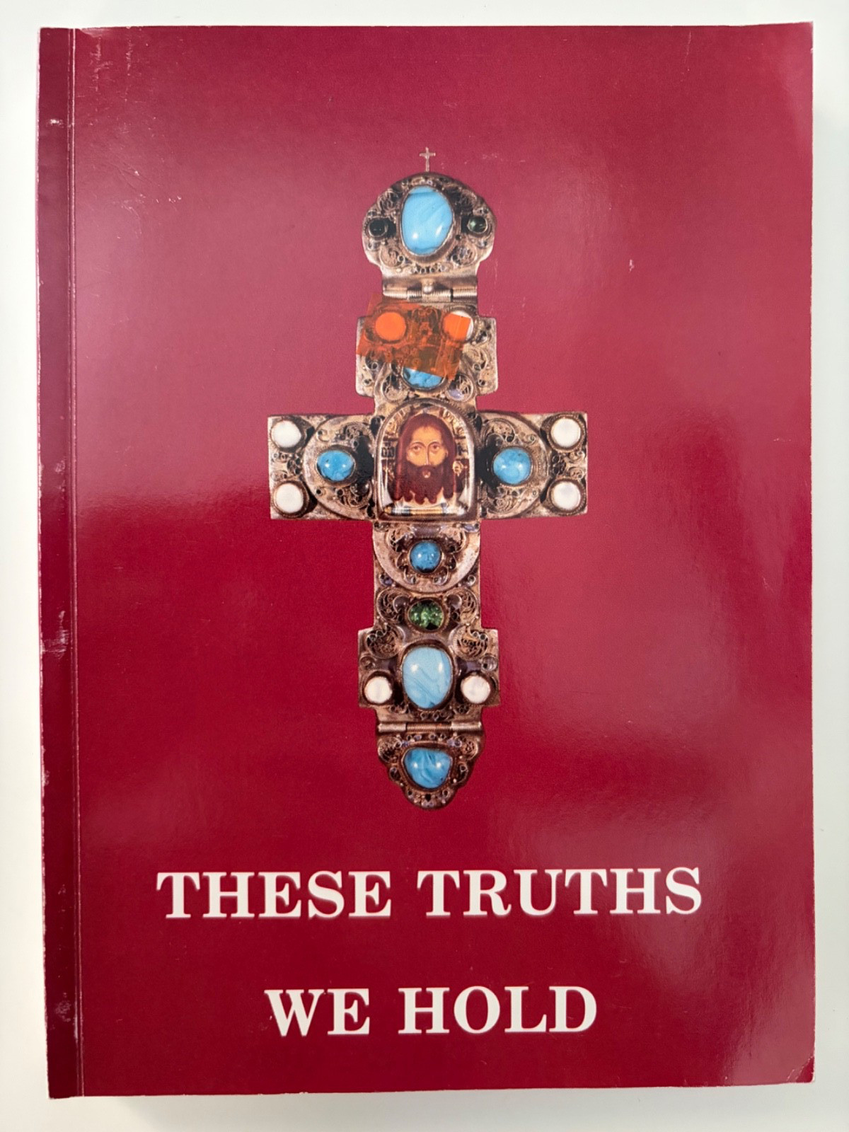 These Truths We Hold by A Monk Of St. Tikhon’s Monastery 1st Ed. 2nd Print 1992