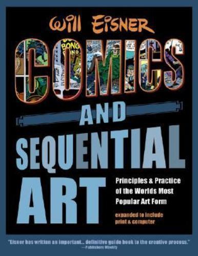 Comics & Sequential Art: Principles & Practice of the World’s Most Popular Art