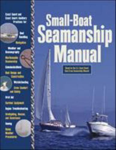 Small-Boat Seamanship Manual by Aarons, Richard N.