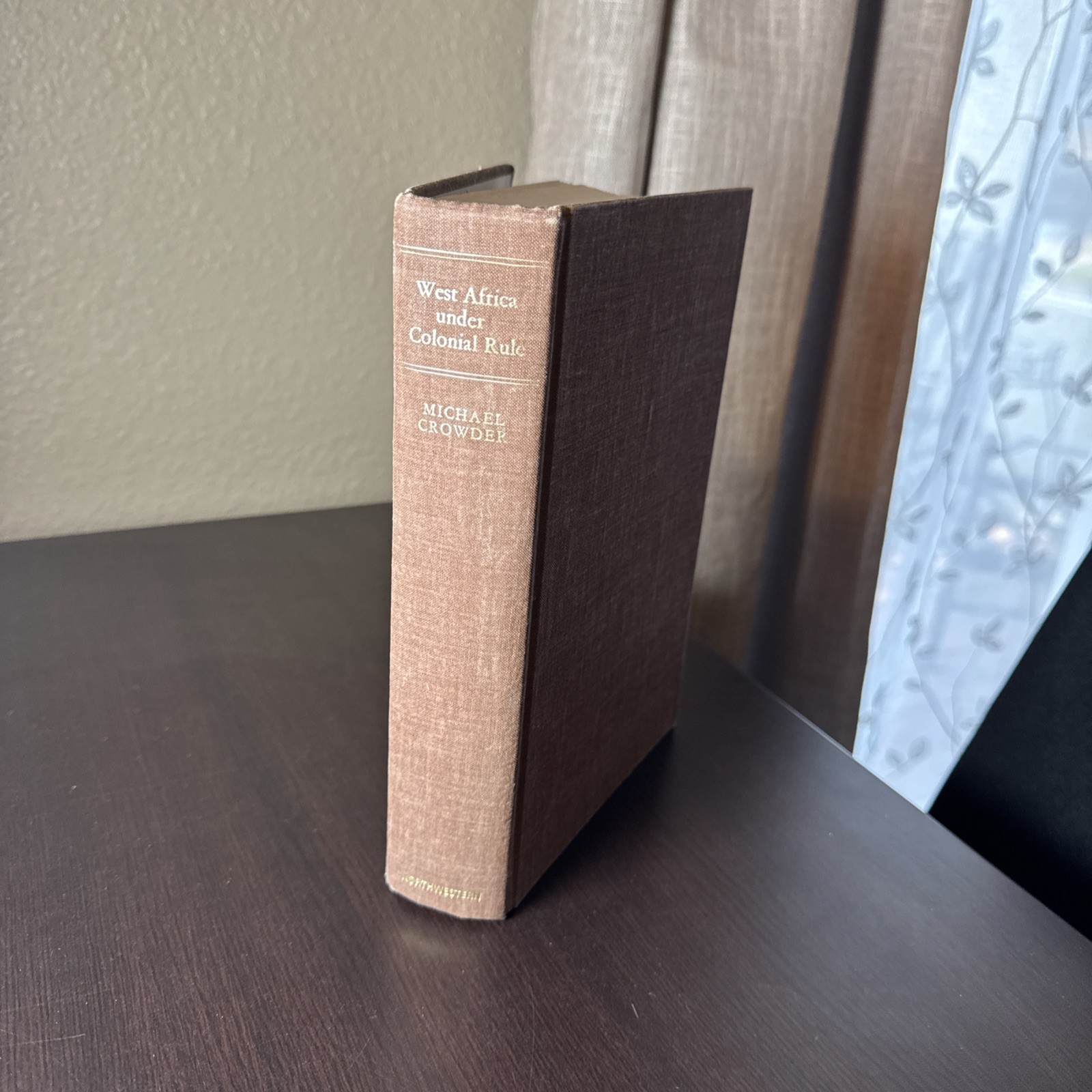Crowder, Michael (1934-1988) West Africa Under Colonial Rule | 1968 HC |