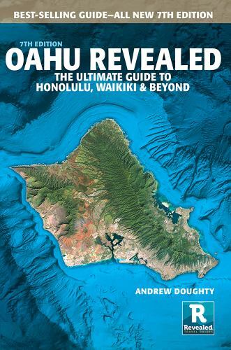 Oahu Revealed : The Ultimate Guide to Honolulu, Waikiki & Beyond by Andrew…