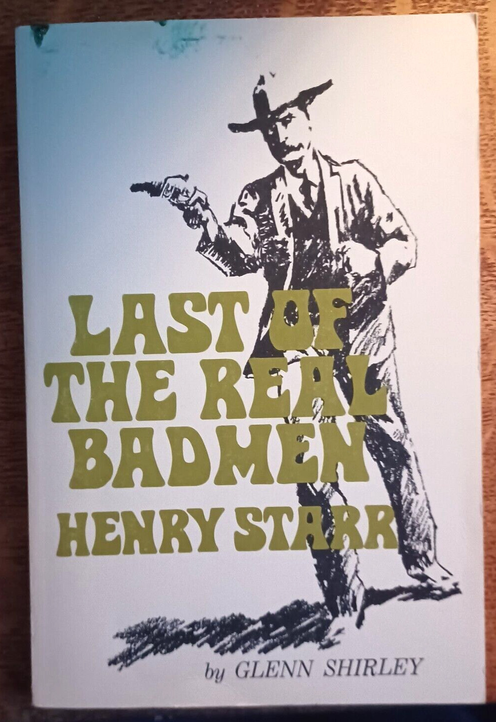 LAST OF THE BADMEN By Glenn Shirley – First Edtion in very good shape