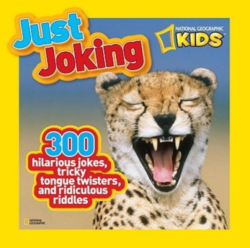 Just Joking: 300 Hilarious Jokes, Tricky Tongue Twisters, and Ridiculous