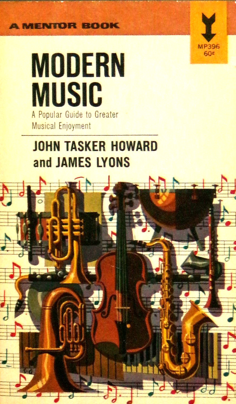 Modern Music by John Tasker Howard & James Lyon, 1963, Mentor MP396, NF