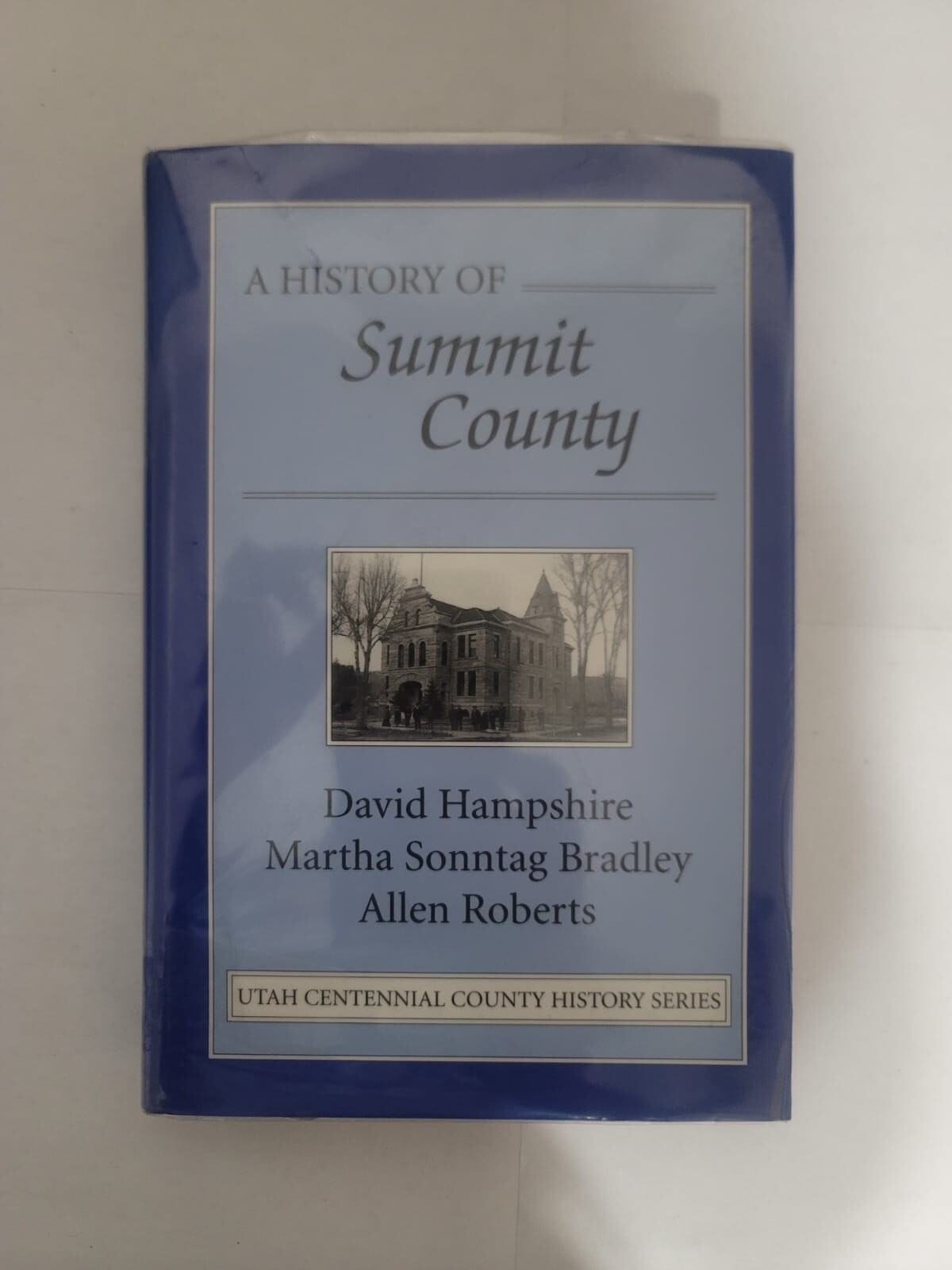 Hampshire, David. A History of Summit County. Utah. 1998. Illustrated. Important