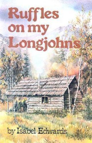 Ruffles on My Longjohns by Isabel Edwards