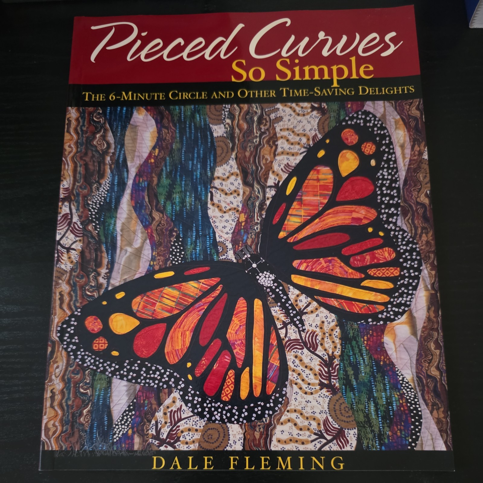 Curves So Simple : No Applique, Pinless Piecing by Dale Fleming (2005, Trade…