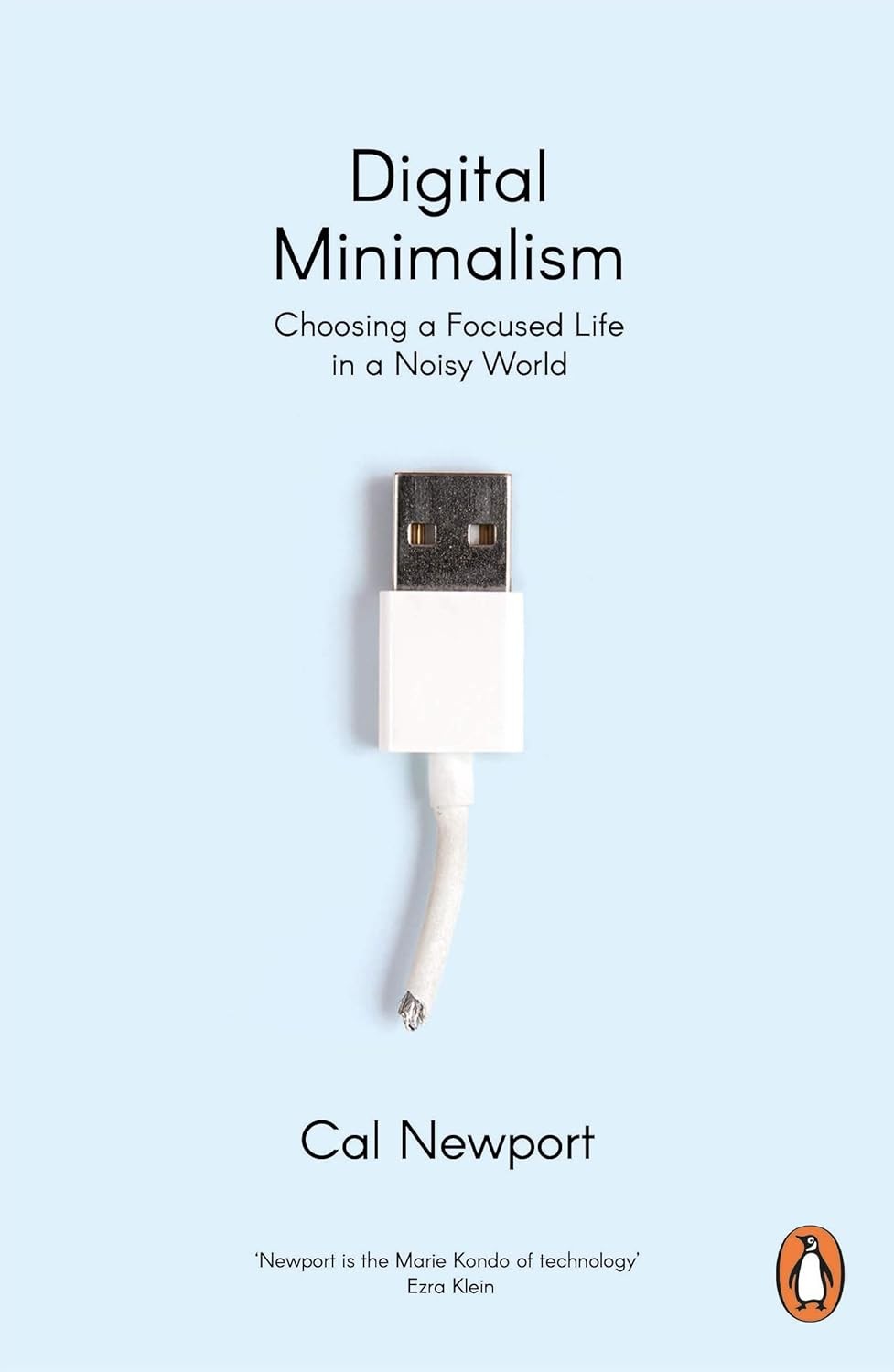 Digital Minimalism: Choosing a Focused Life in a Noisy World Paperback by Cal