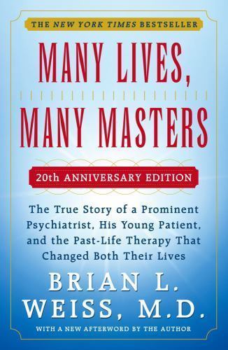 Many Lives, Many Masters : The True Story of a Prominent Psychiatrist, His Young
