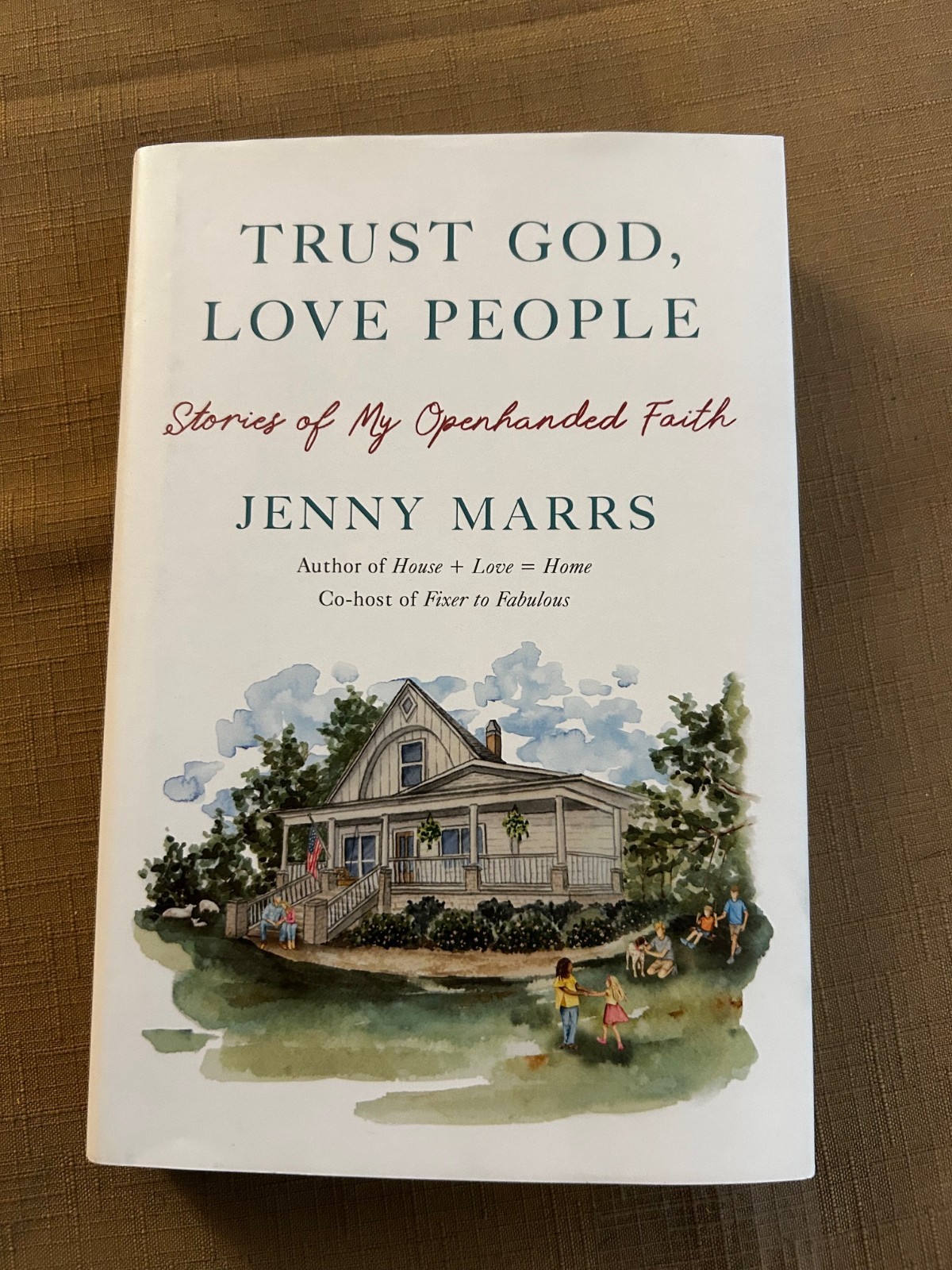 Trust God, Love People: Stories of My Openhanded Faith