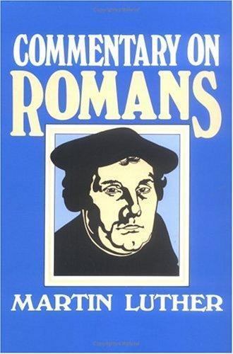 Commentary on Romans, Martin Luther, Good Book