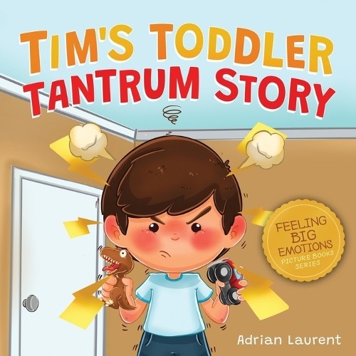 Adrian Laurent Tim’s Toddler Tantrum Story (Paperback) (UK IMPORT)