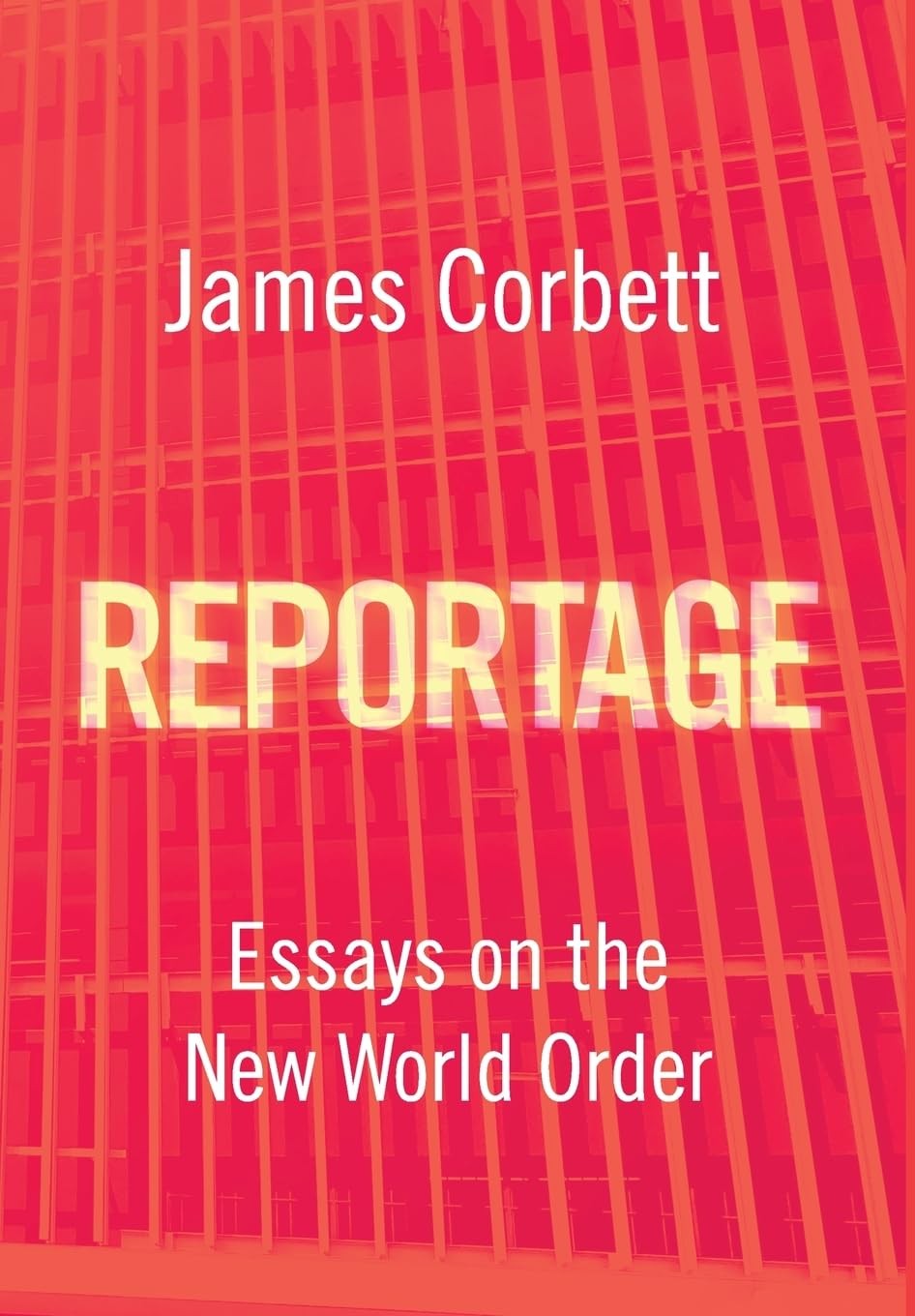 Reportage: Essays on the New World Order