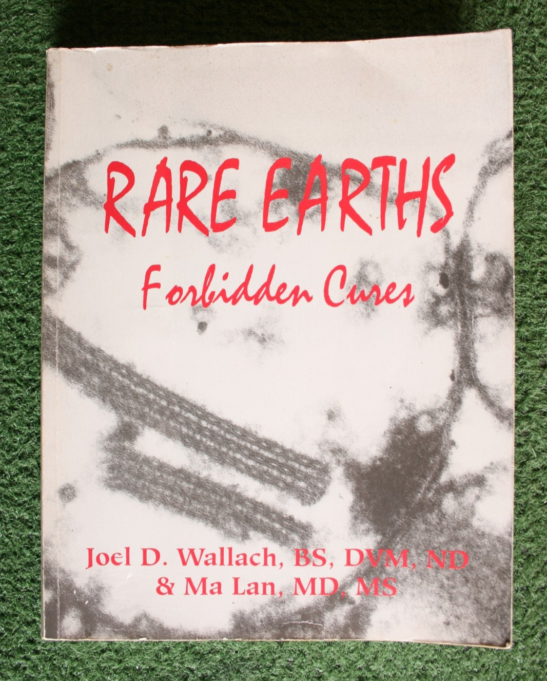 “Rare Earths: Forbidden Cures” Ma Lan & Joel Wallach 1996 7th Printing