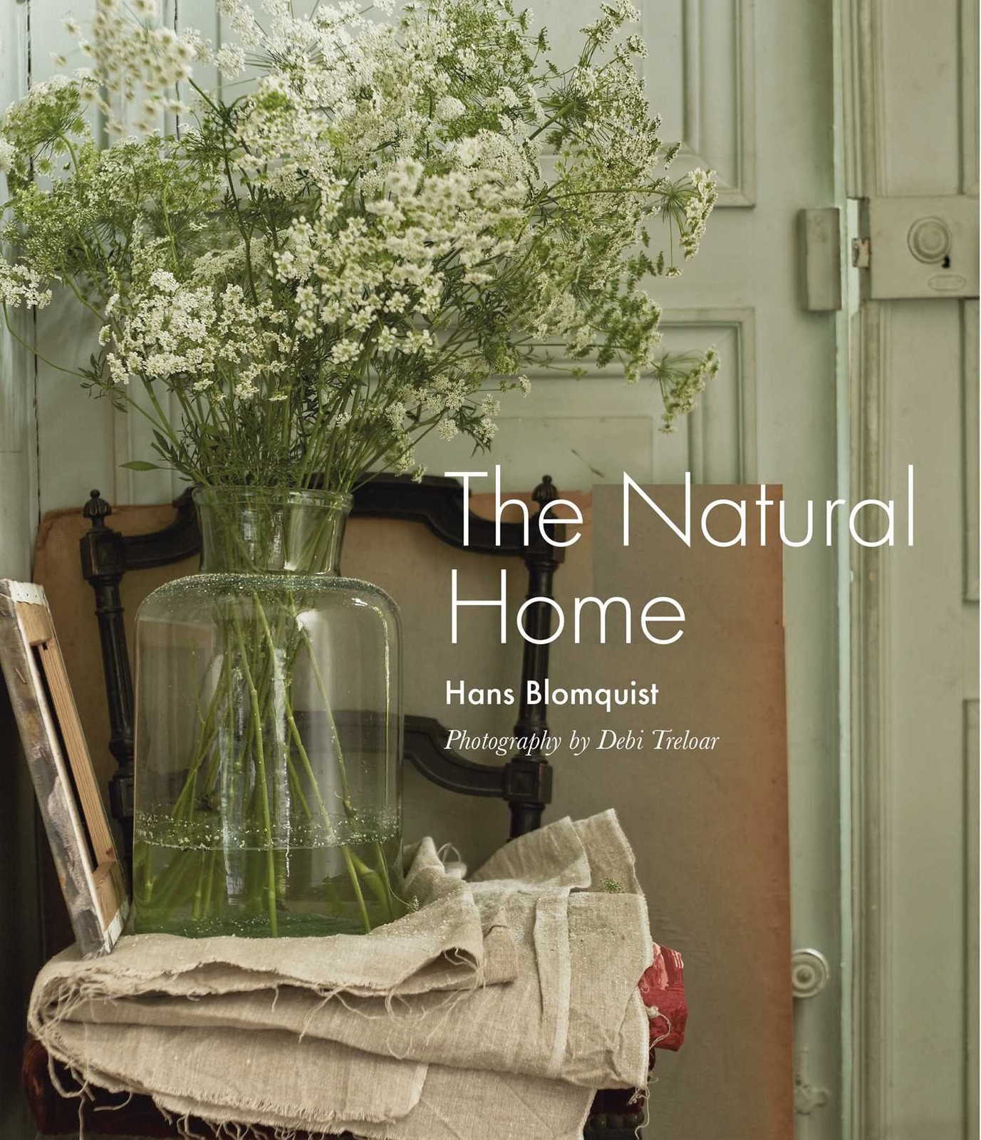 The Natural Home: Creative interiors inspired by the beauty of the natural w…